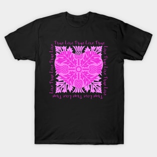 True Love Comes from the Heart T-Shirt